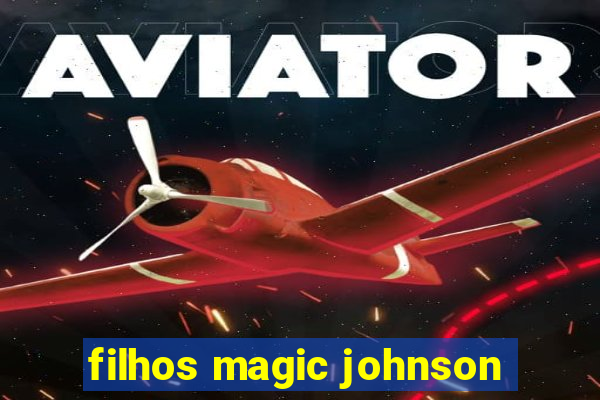 filhos magic johnson